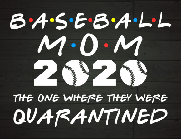 Baseball Mom 2020 Quarantined Review