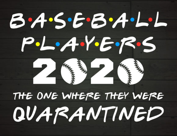 Baseball Players 2020 Quarantined Review