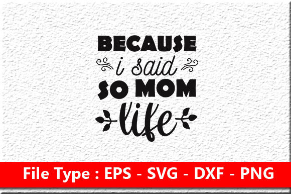 Funny Mom Svg Design: Because I Said So Review