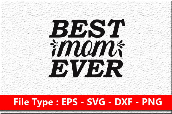 Funny Mom Svg Design: Best Mom Ever Review