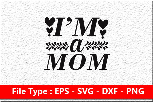 Funny Mom Svg Design: I’m a Mom Review