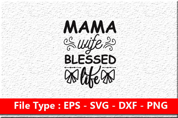 Funny Mom Svg Design: Mama Wife Blessed Review