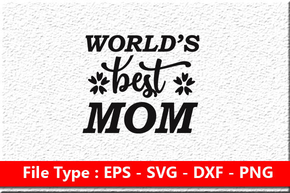 Funny Mom Svg Design: World’s Best Mom Review