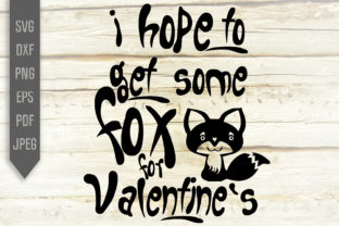 I Hope to Get Some Fox for Valentine Svg Review
