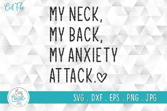 My Neck My Back My Anxiety Attack Svg Review